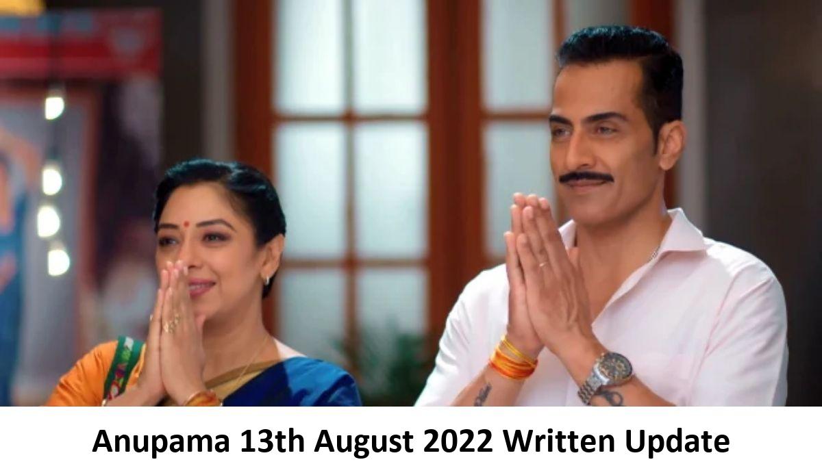 Anupama 13th August 2022 Full Written Update Leela emotionally