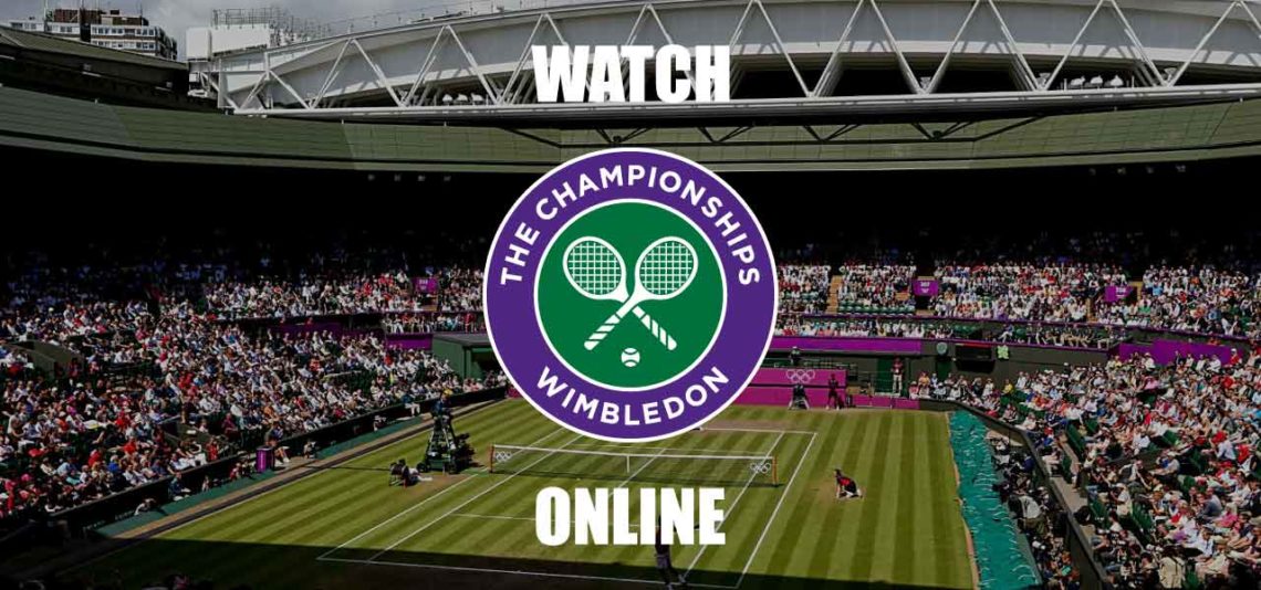 2019 Wimbledon Live Streaming; Watch Championship Online Free TV