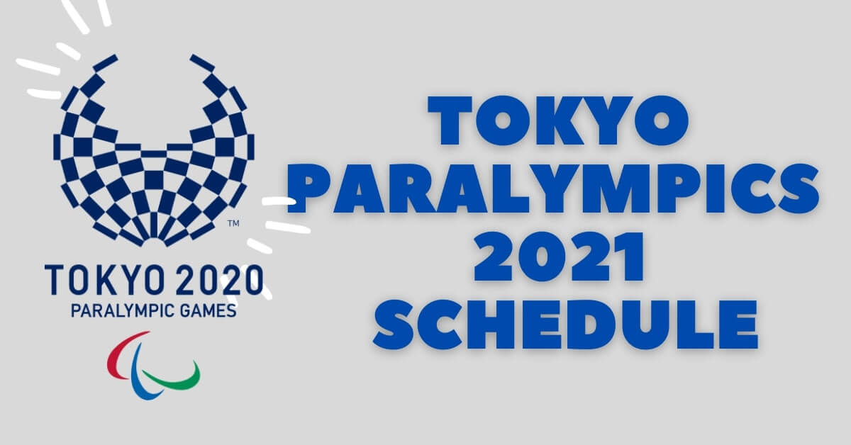 Summer Paralympics 2020 Schedule Fixtures Time Table Date Events And